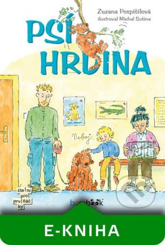 Psí hrdina - Zuzana Pospíšilová, Michal Sušina