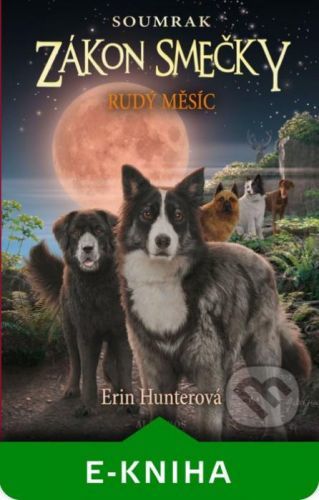 Zákon smečky: Soumrak (4) - Rudý měsíc - Erin Hunter