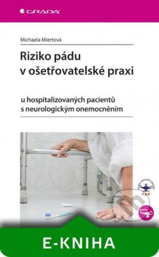 Riziko pádu v ošetřovatelské praxi - Michaela Miertová