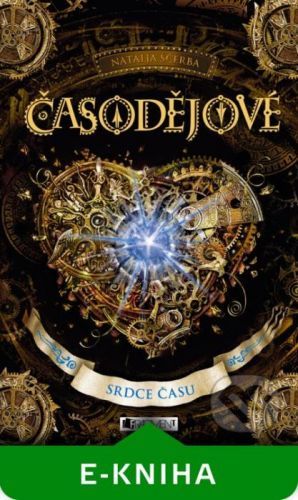 Časodějové: Srdce času - Natalja Ščerba