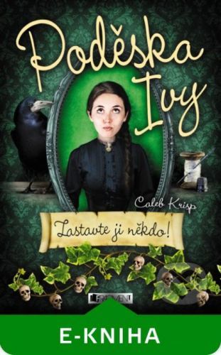 Poděska Ivy – Zastavte ji někdo! - Caleb Krisp