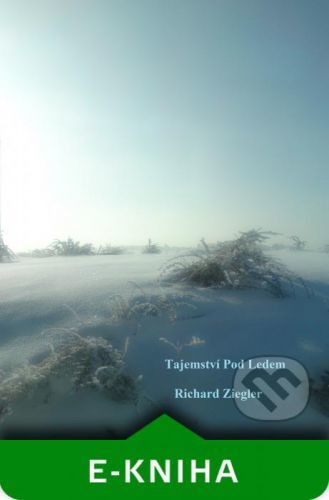 Tajemství pod ledem - Richard Ziegler