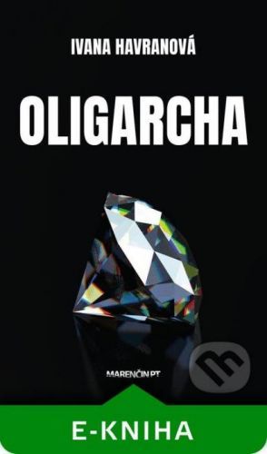 Oligarcha - Ivana Havranová