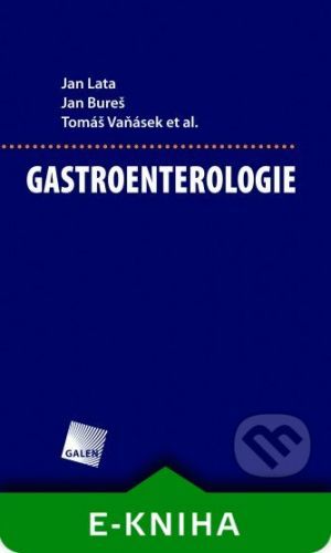 Gastroenterologie - Jan Lata, Jan Bureš, Tomáš Vaňásek