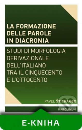 La formazione delle parole in diacronia. - Pavel Štichauer