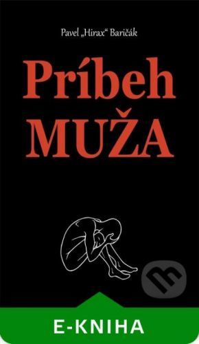 Príbeh muža - Pavel Hirax Baričák