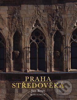 Praha středověká - Jan Royt