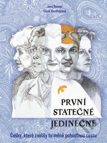 První - statečné - jedinečné - Jana Renner, Silvie Vondřejcová