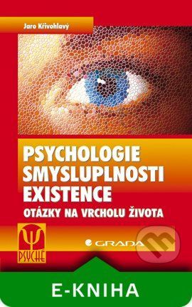 E-kniha: Psychologie smysluplnosti existence od Křivohlavý Jaro