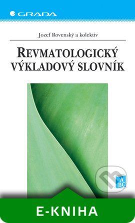 Revmatologický výkladový slovník - Jozef Rovenský a kolektiv