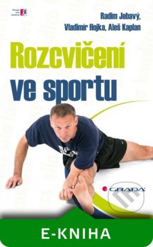 Rozcvičení ve sportu - Radim Jebavý, Vladimír Hojka, Aleš Kaplan