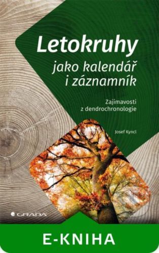 Letokruhy jako kalendář i záznamník - Josef Kyncl