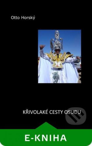Křivolaké cesty osudu - Otto Horský