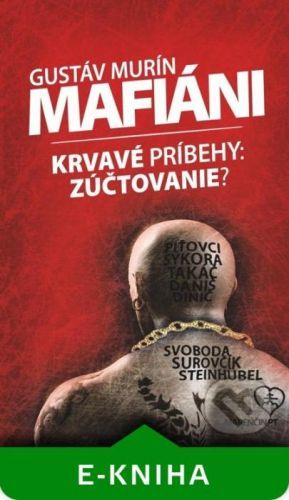 Mafiáni (Krvavé príbehy – zúčtovanie?) - Gustáv Murín