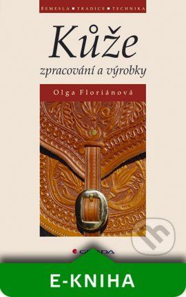 E-kniha: Kůže - zpracování a výrobky od Floriánová Olga