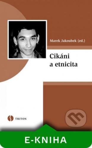 Cikáni a etnicita - Marek Jakoubek