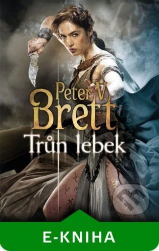 Trůn lebek - Peter V. Brett