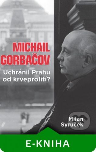 Michail Gorbačov - Milan Syruček