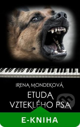 Etuda vzteklého psa - Irena Mondeková
