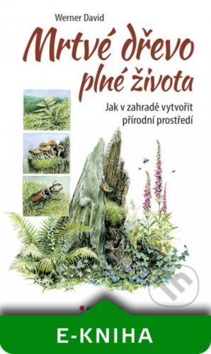 Mrtvé dřevo plné života - David Werner