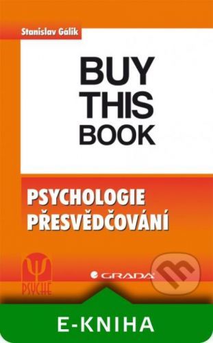 E-kniha: Psychologie přesvědčování od Gálik Stanislav