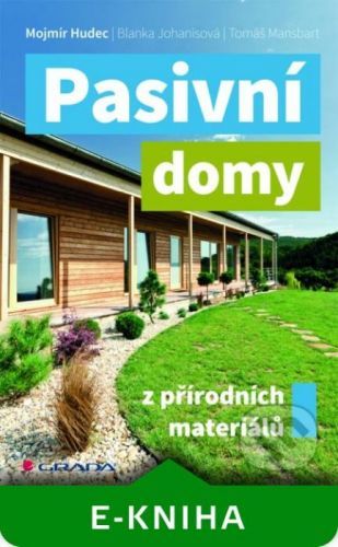 Pasivní domy z přírodních materiálů - Mojmír Hudec