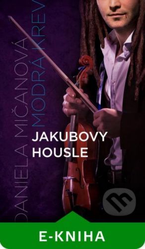 Jakubovy housle - Daniela Mičanová