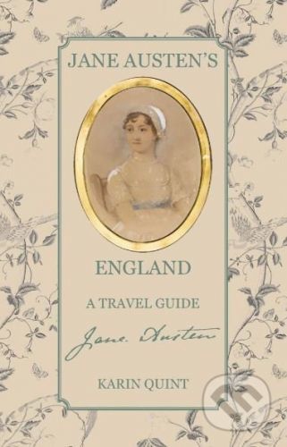 Jane Austen's England - Karin Quint