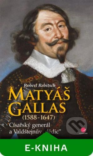 Matyáš Gallas (1588–1647) - Robert Rebitsch