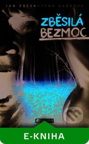 Zběsilá bezmoc - Jan Žáček, Týna Daňková