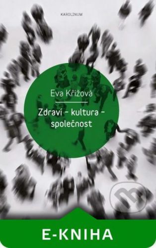 Zdraví – kultura – společnost - Eva Křížová