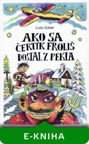 Ako sa čertík Froliš dostal z pekla - Ľudo Zúbek