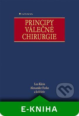 Principy válečné chirurgie - Leo Klein, Alexander Ferko a kol.