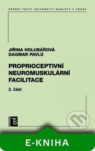 Proprioceptivní neuromuskulární facilitace 2. část - Jiřina Holubářová, Dagmar Pavlů