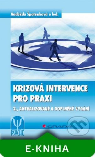 Krizová intervence pro praxi - Naděžda Špatenková a kolektiv