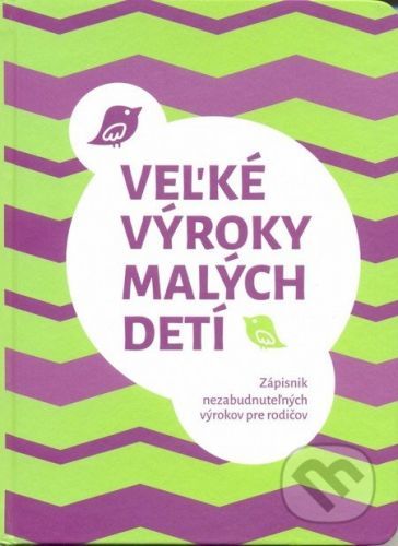 Veľké výroky malých detí - Miroslava Bajtošová, Veronika Gmiterko