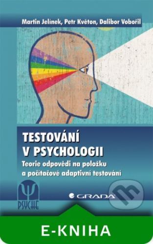 Testování v psychologii - Martin Jelínek, Petr Květon, Dalibor Vobořil