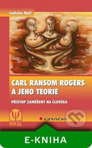 Carl Ransom Rogers a jeho teorie - Ladislav Nykl