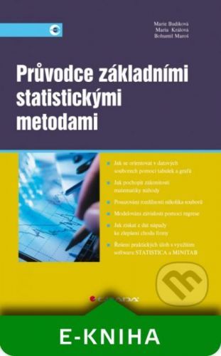Průvodce základními statistickými metodami - Marie Budíková, Maria Králová, Bohumil Maroš
