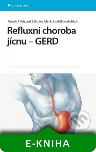 Refluxní choroba jícnu - GERD - Marcelo F. Vela, Joel E. Richter, John E. Pandolfino a kolektiv