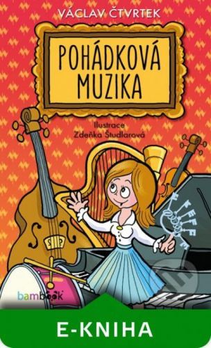 Pohádková muzika - Václav Čtvrtek, Zdeňka Študlarová