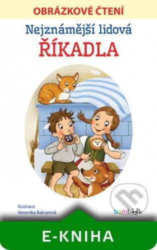Nejznámější lidová říkadla - Obrázkové čtení - Veronika Balcarová