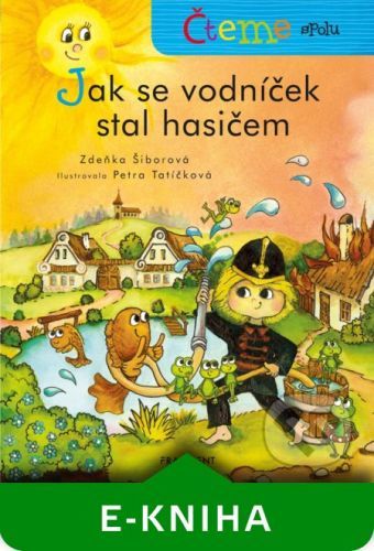 Čteme spolu – Jak se vodníček stal hasičem - Zdeňka Šiborová