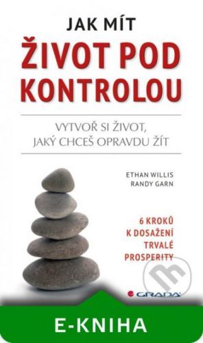 Jak mít život pod kontrolou - Ethan Willis, Randy Garn