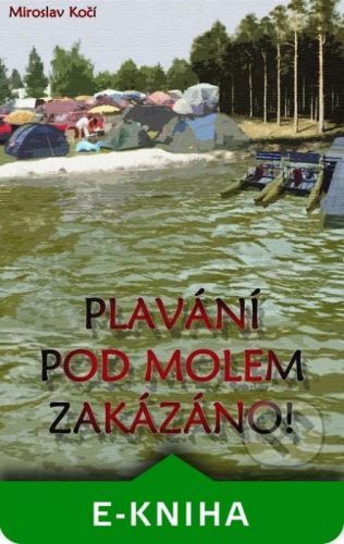 Plavání pod molem zakázáno - Miroslav Kočí