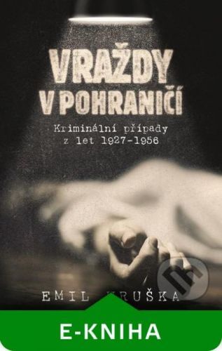 Vraždy v pohraničí - Emil Hruška