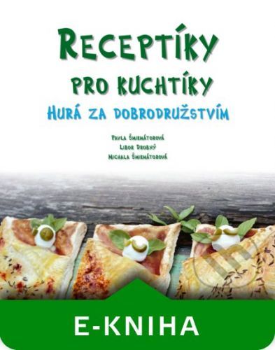 Receptíky pro kuchtíky: Hurá za dobrodružstvím!