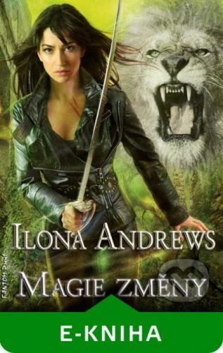Magie změny - Ilona Andrews