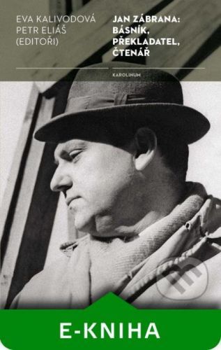 Jan Zábrana: básník, překladatel, čtenář - Petr Eliáš, Eva Kalivodová