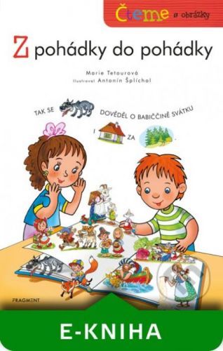 Čteme s obrázky - Z pohádky do pohádky - Tetourová Marie